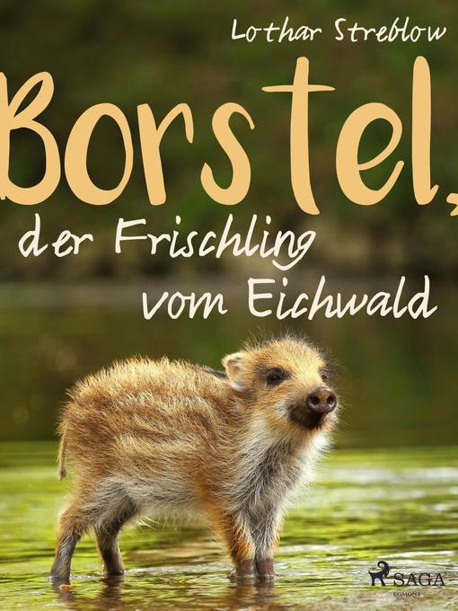 Title details for Borstel, der Frischling vom Eichwald by Lothar Streblow - Available